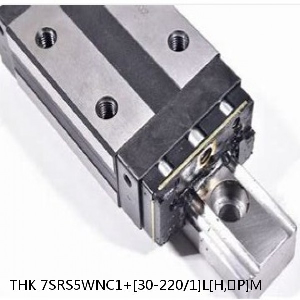7SRS5WNC1+[30-220/1]L[H,​P]M THK Miniature Linear Guide Caged Ball SRS Series