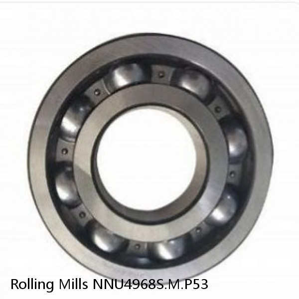 NNU4968S.M.P53 Rolling Mills Sealed spherical roller bearings continuous casting plants